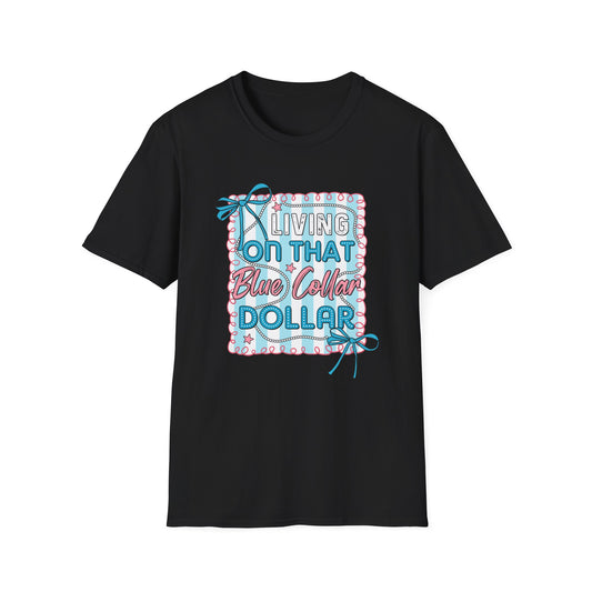 Living on That Blue Collar Dollar T-Shirt, Unisex Tee, Casual Wear, Gift for Labor Day, Everyday Comfort, Work Wear, Funny Shirt
