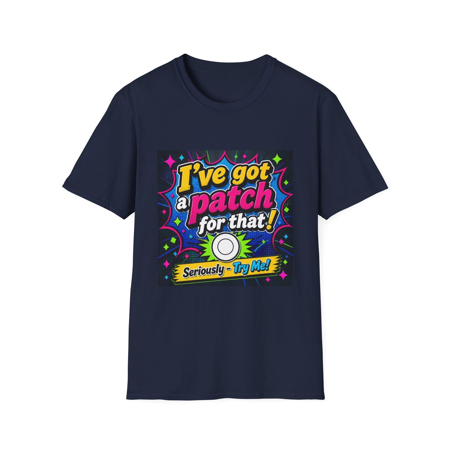 I've Got a Patch for That T-Shirt — Funny Novelty Graphic Tee