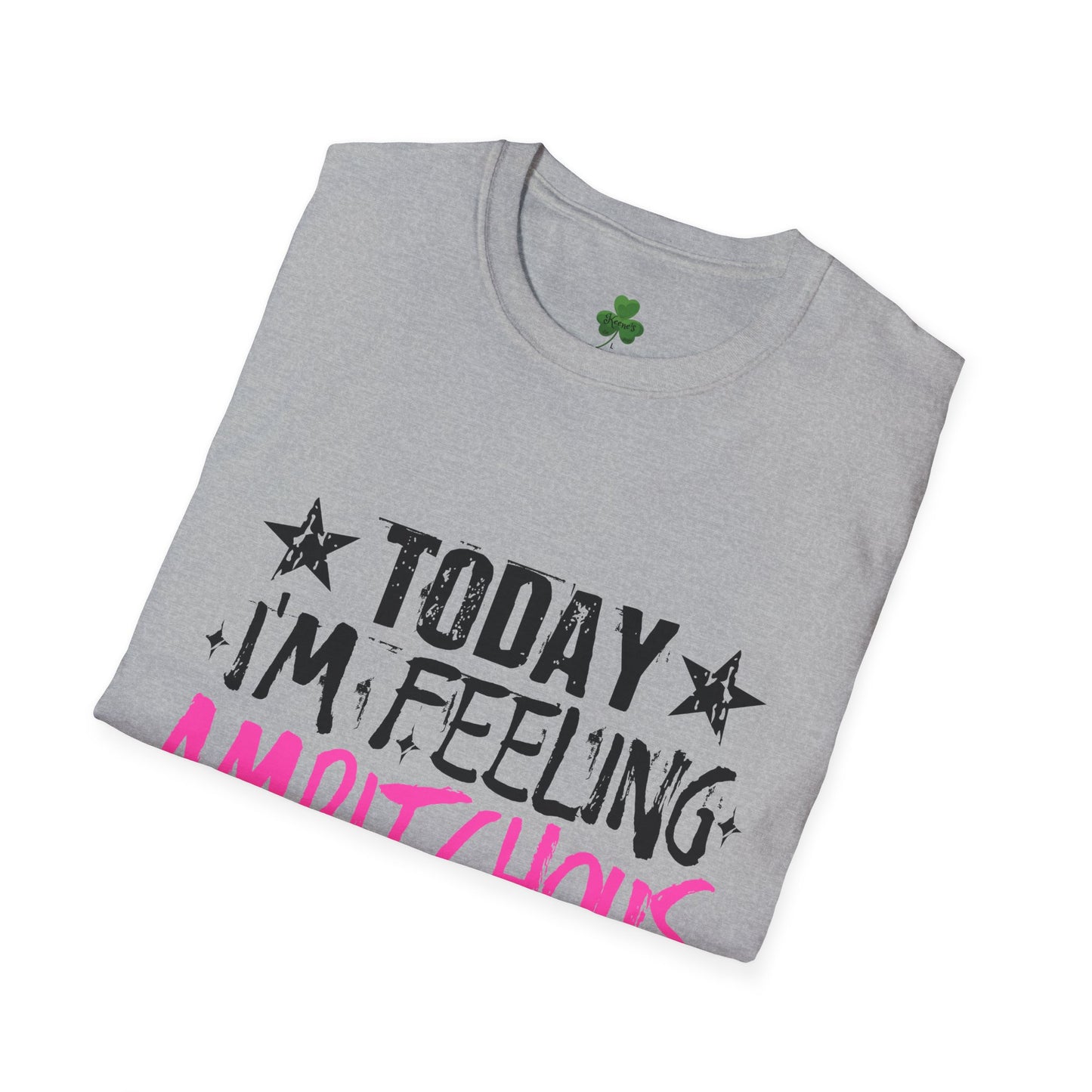 Ambitchous Graphic T-Shirt — "Today I'm Feeling Ambitchous" Motivational Tee