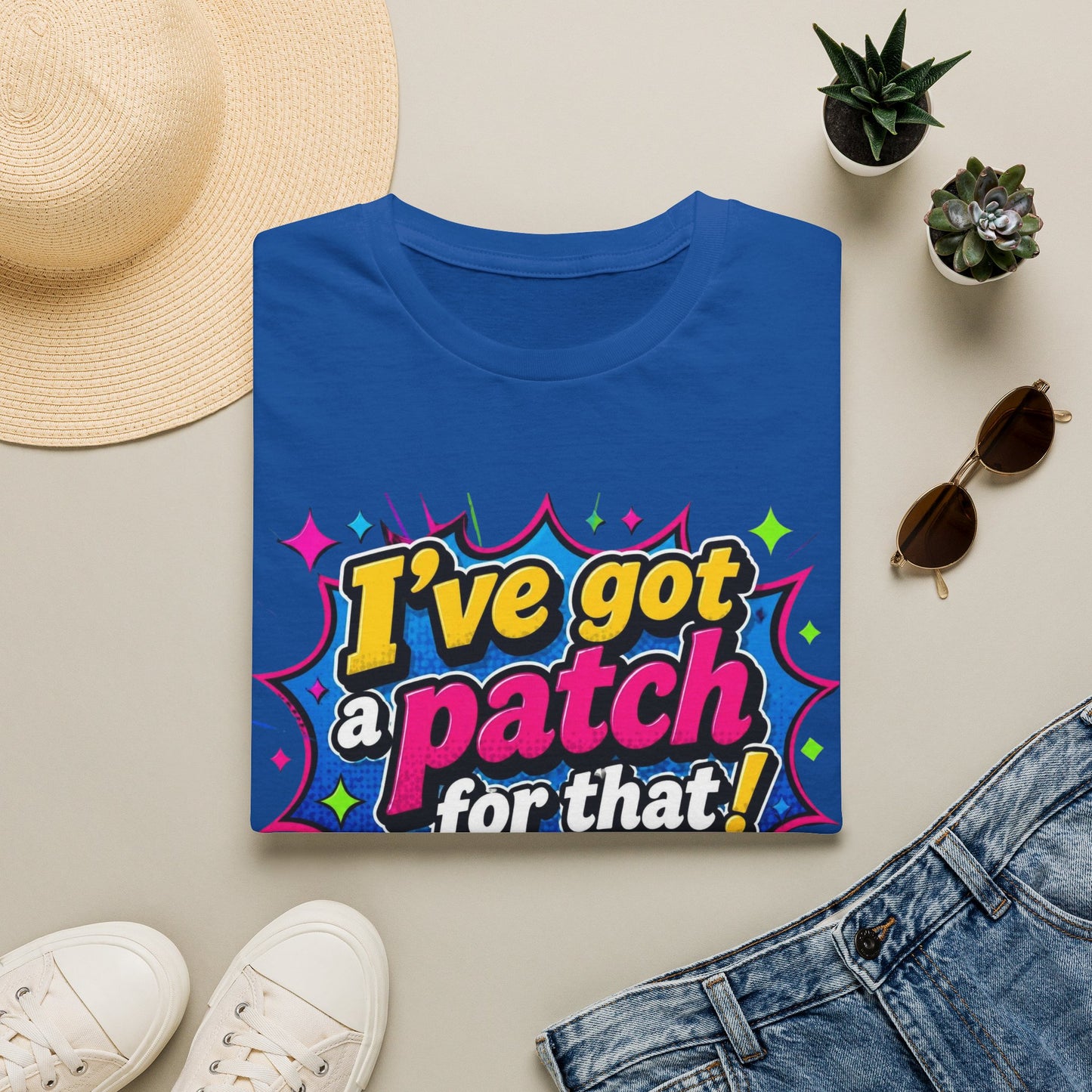 I’ve Got a Patch for That T-Shirt — Funny Patch Lover Graphic Tee