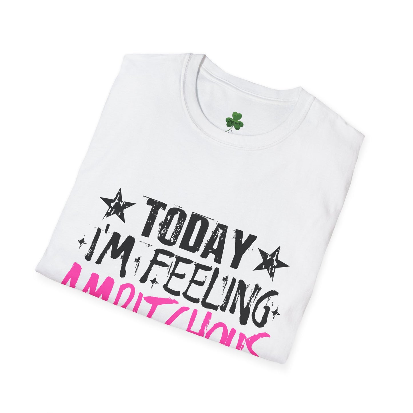 Ambitchous Graphic T-Shirt — "Today I'm Feeling Ambitchous" Motivational Tee