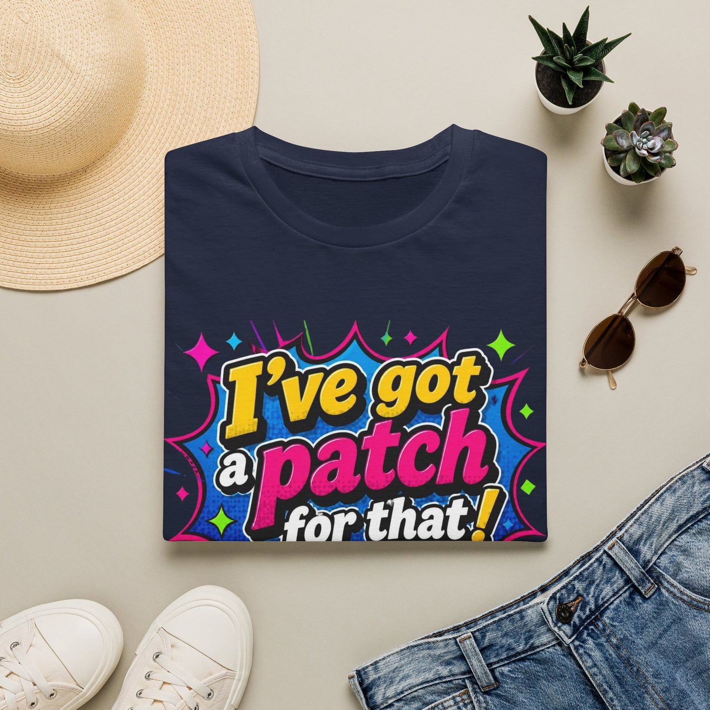 I’ve Got a Patch for That T-Shirt — Funny Patch Lover Graphic Tee