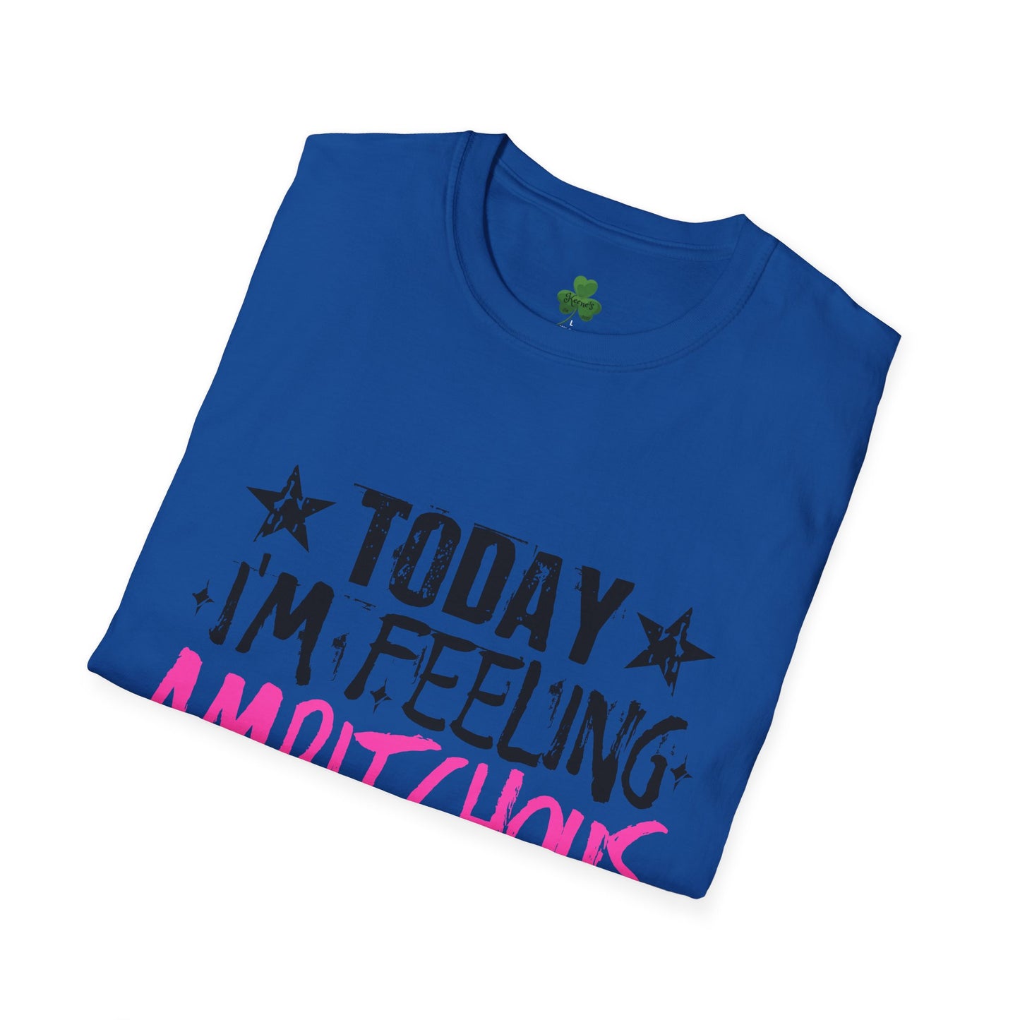 Ambitchous Graphic T-Shirt — "Today I'm Feeling Ambitchous" Motivational Tee