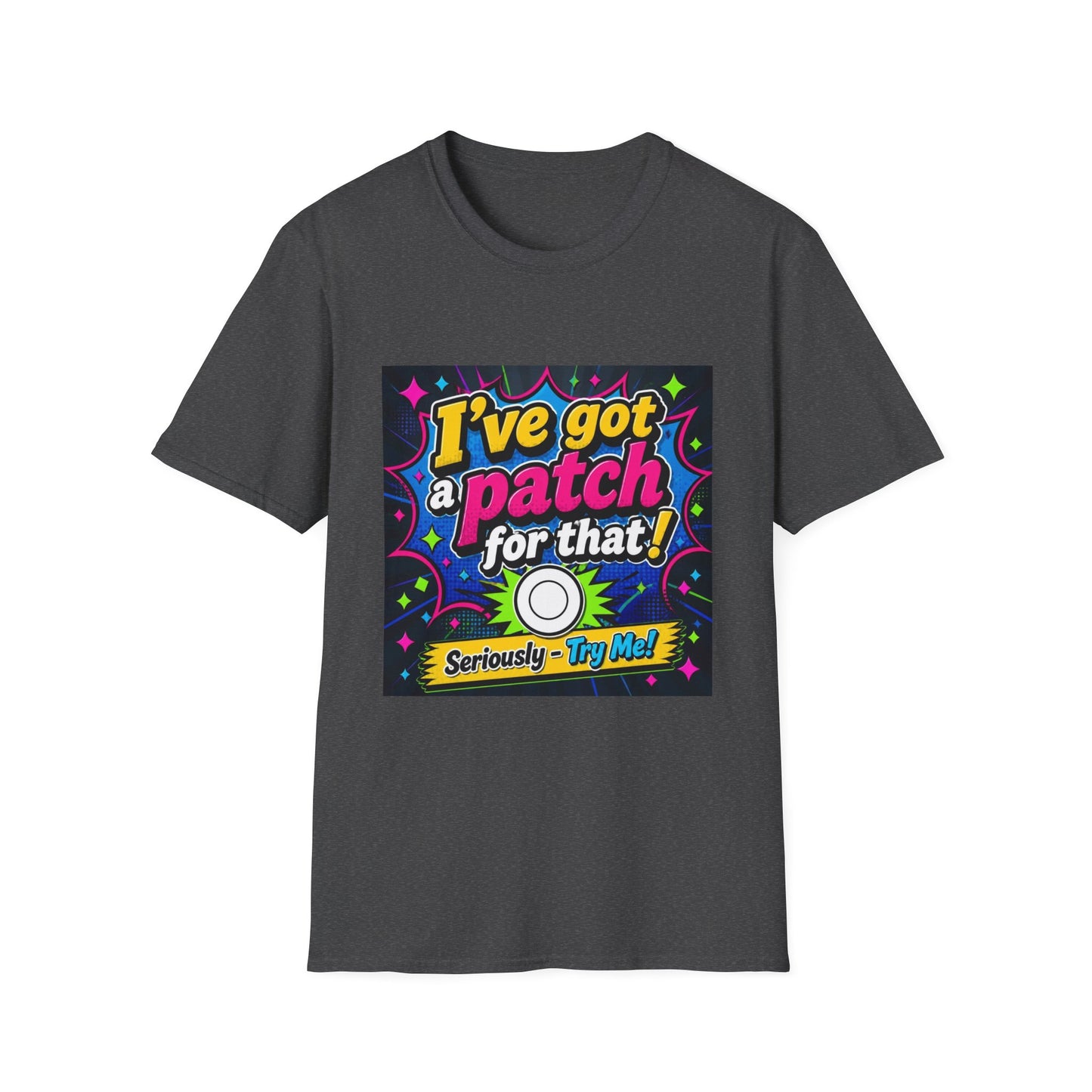 I've Got a Patch for That T-Shirt — Funny Novelty Graphic Tee