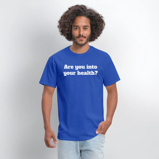 Are you into your health? Unisex T-Shirt | GILDAN 5000 - royal blue