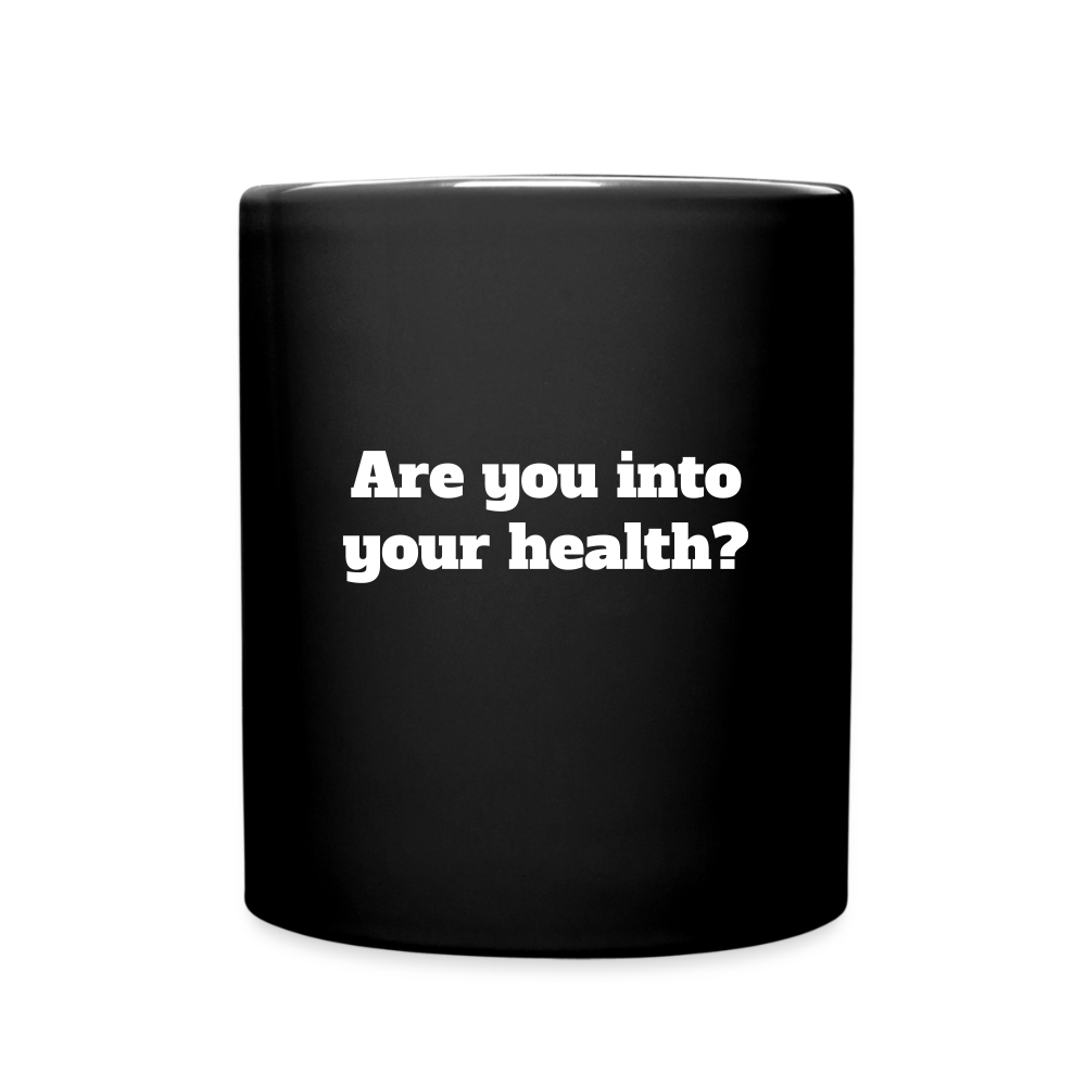 Are you into your health? Full Color Mug - black