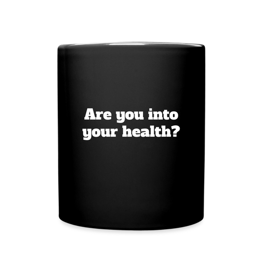 Are you into your health? Full Color Mug - black