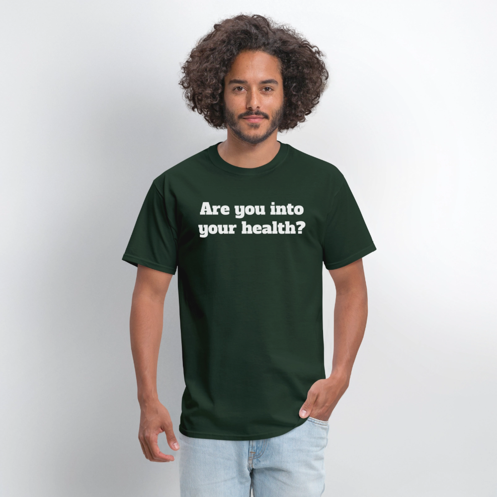 Are you into your health? Unisex T-Shirt | GILDAN 5000 - forest green