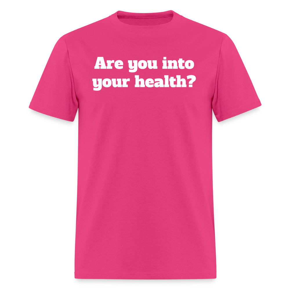 Are you into your health? Unisex T-Shirt | GILDAN 5000 - fuchsia