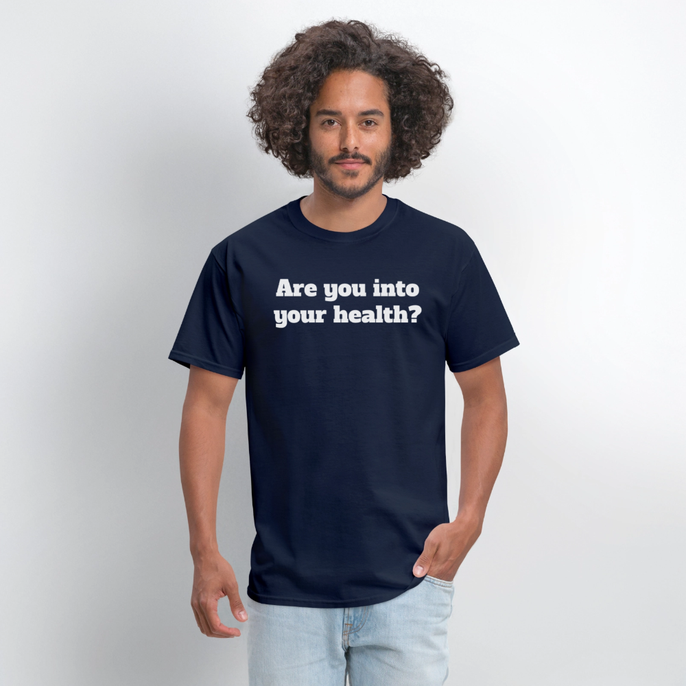 Are you into your health? Unisex T-Shirt | GILDAN 5000 - navy