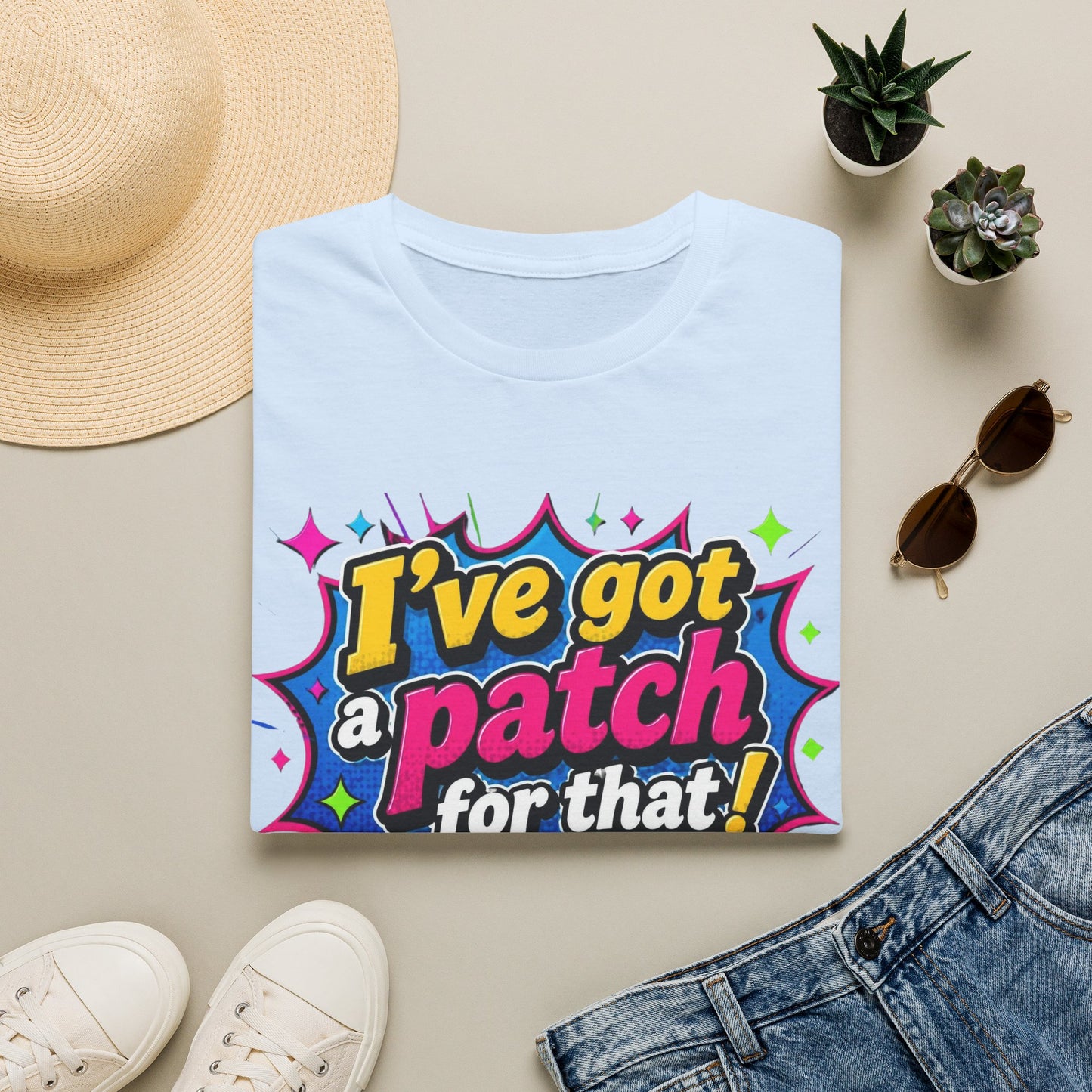 I’ve Got a Patch for That T-Shirt — Funny Patch Lover Graphic Tee