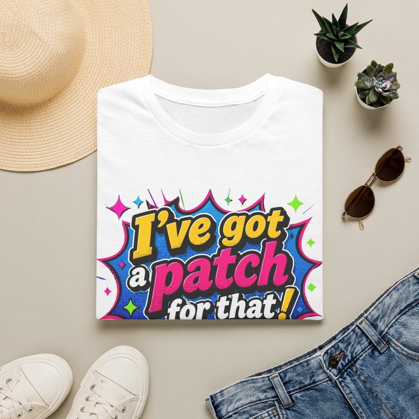 I’ve Got a Patch for That T-Shirt — Funny Patch Lover Graphic Tee