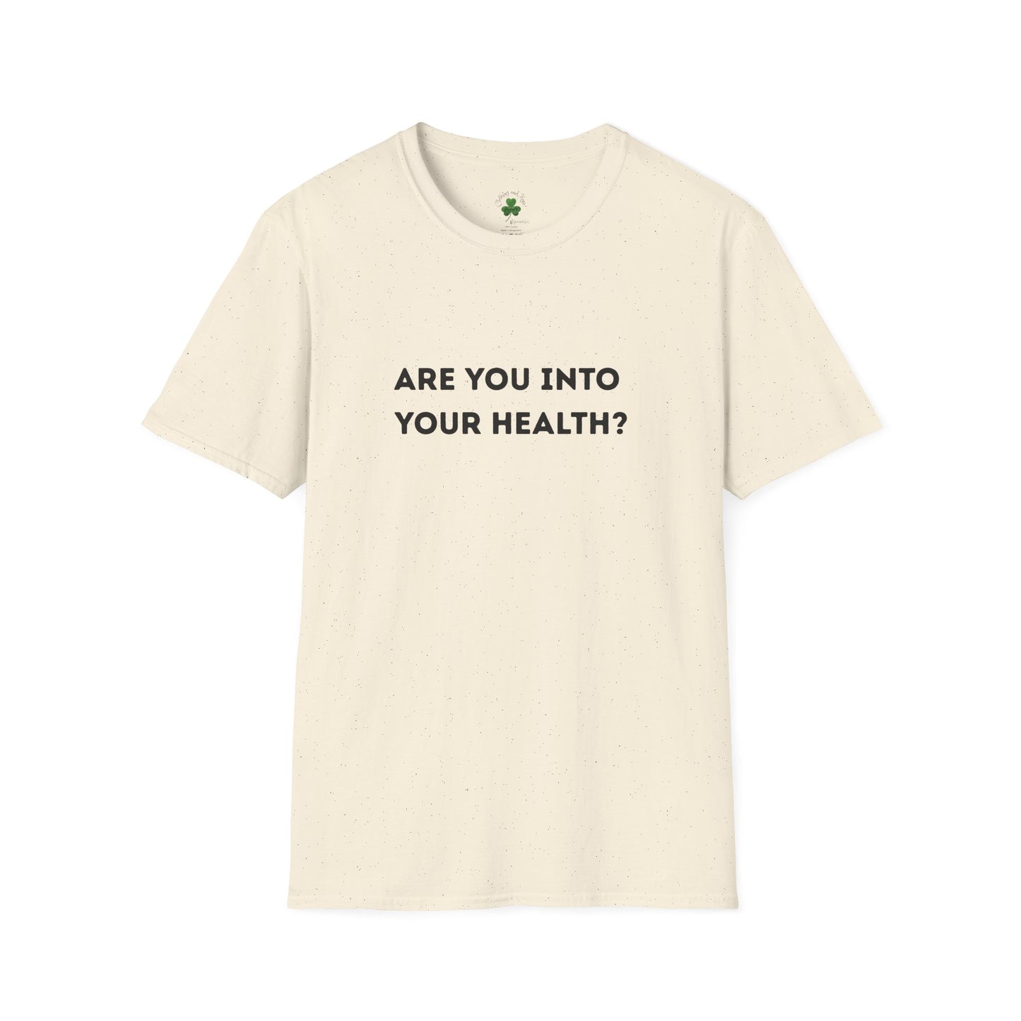 Are You Into Your Health? T‑Shirt