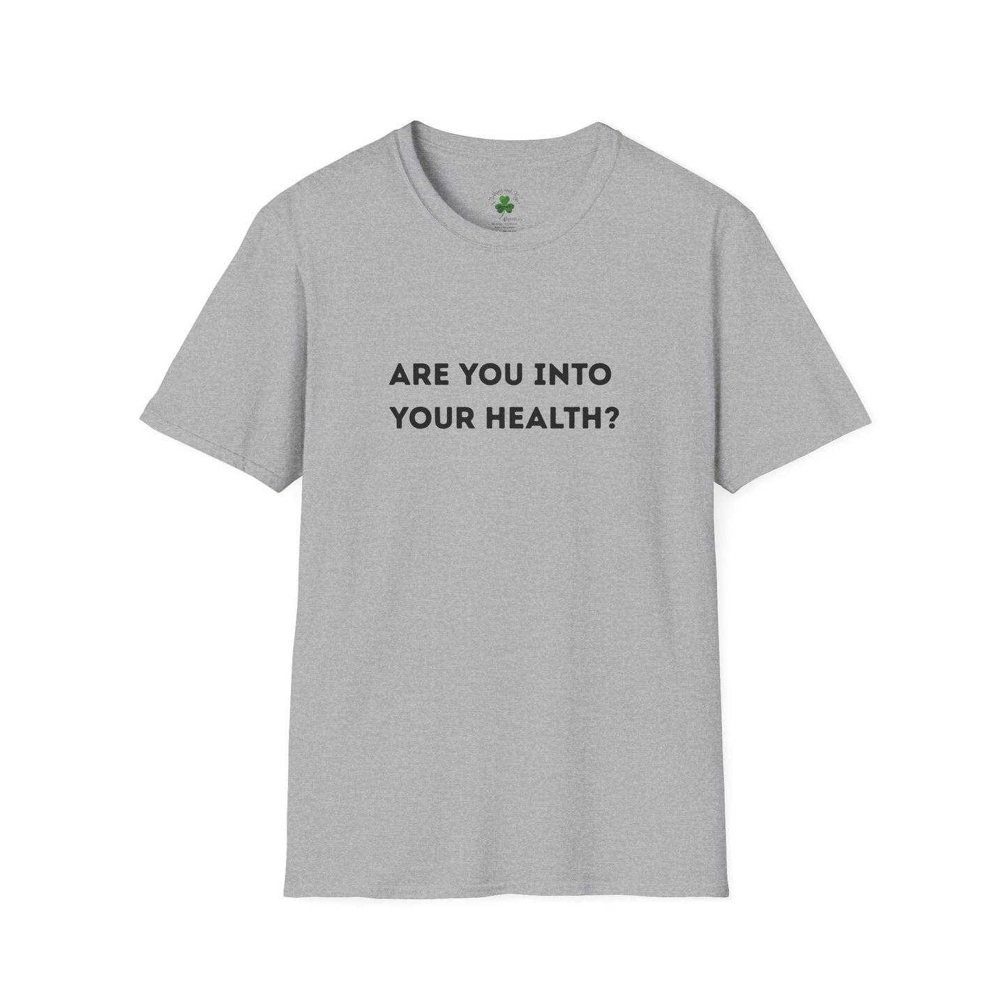 Are You Into Your Health? T‑Shirt
