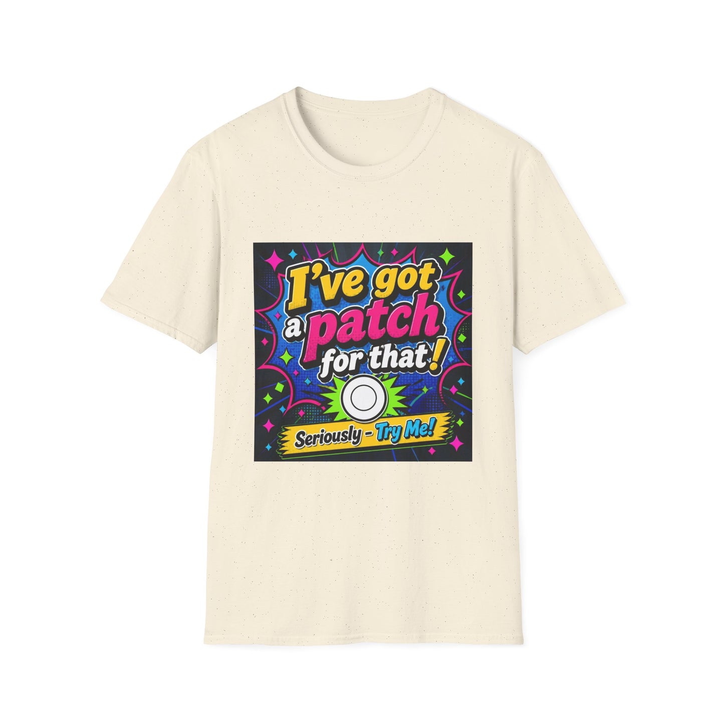 I've Got a Patch for That T-Shirt — Funny Novelty Graphic Tee