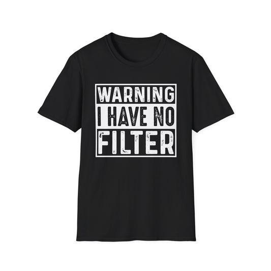 Warning I Have No Filter Unisex Softstyle T-Shirt, Comfortable Casual Tee for All, Perfect Gift for Birthdays, Holidays, Everyday Wear, Graphic Tees