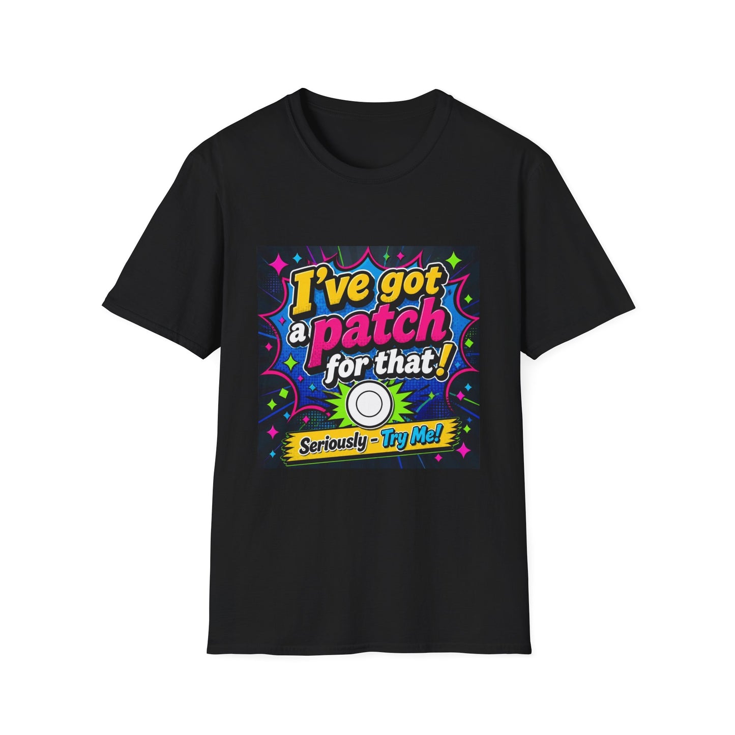 I've Got a Patch for That T-Shirt — Funny Novelty Graphic Tee