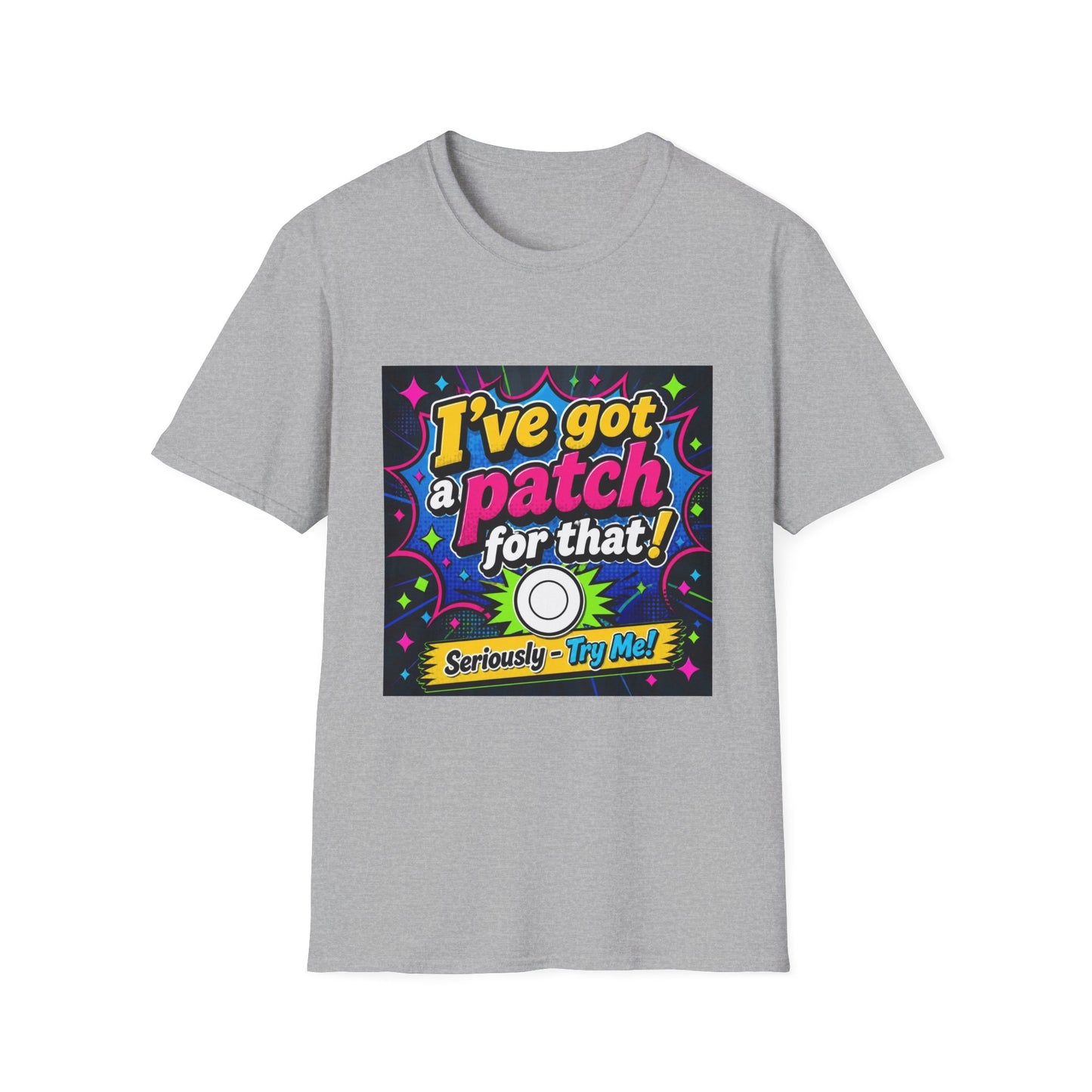 I've Got a Patch for That T-Shirt — Funny Novelty Graphic Tee