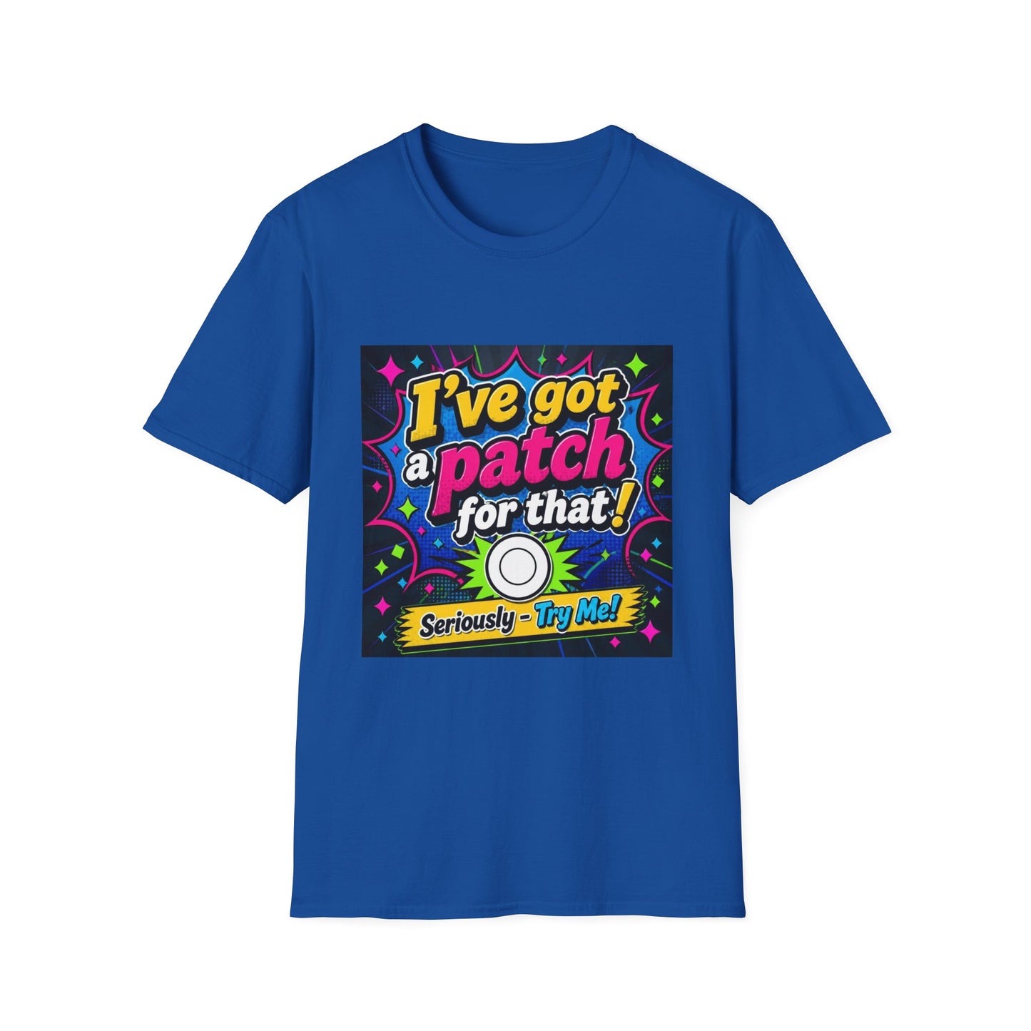 I've Got a Patch for That T-Shirt — Funny Novelty Graphic Tee