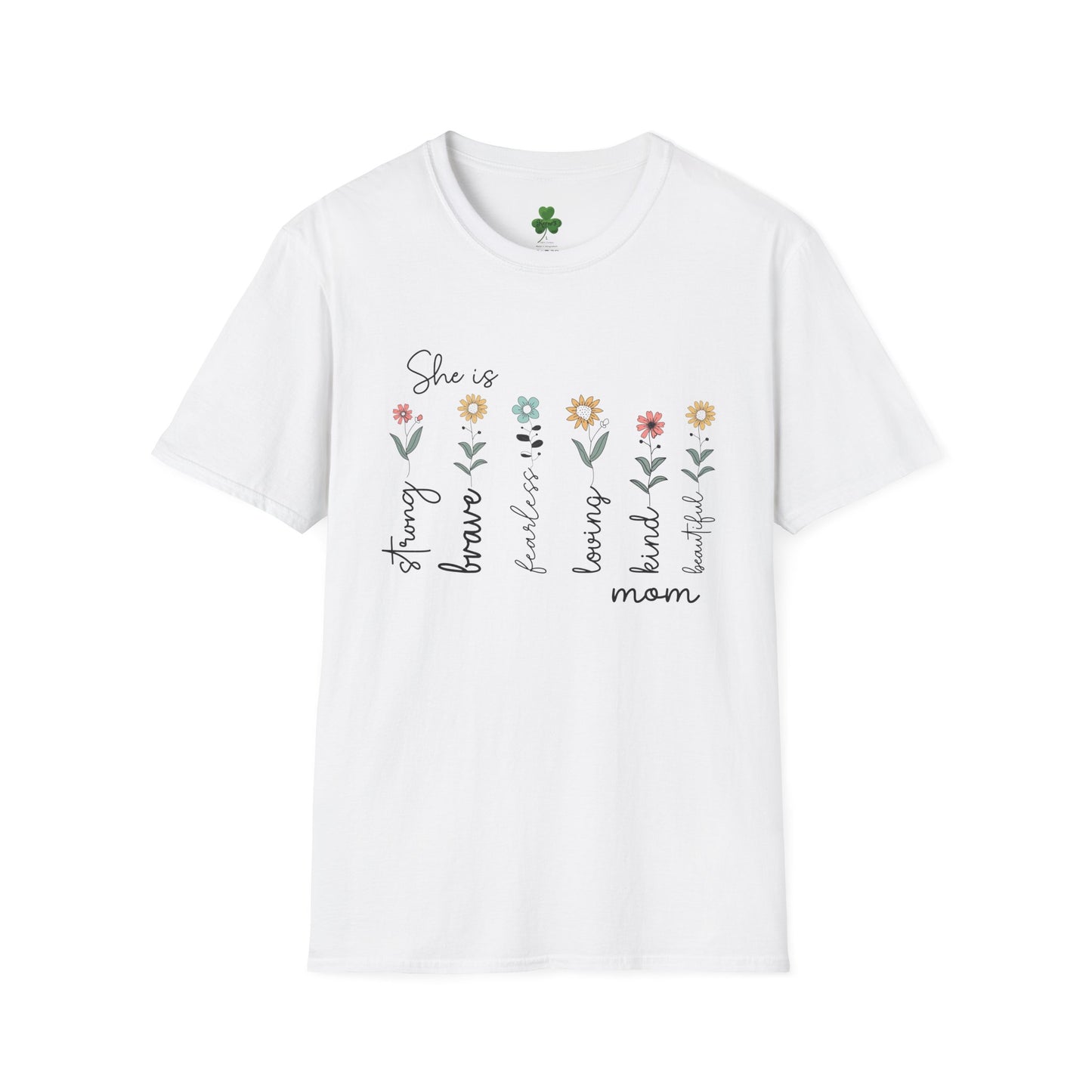 She is funny brave caring beautiful kind loving mom T-Shirt — Floral Mother’s Day Tee