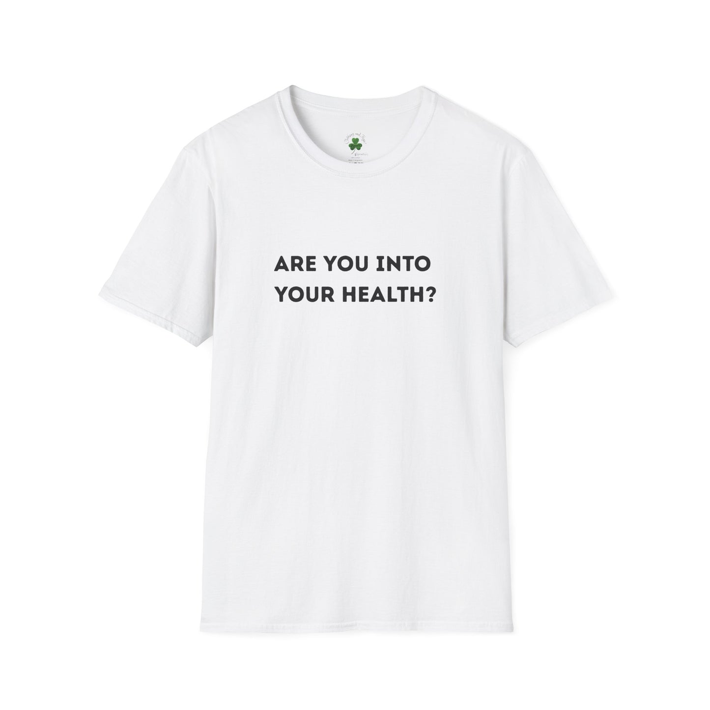 Are You Into Your Health? T‑Shirt