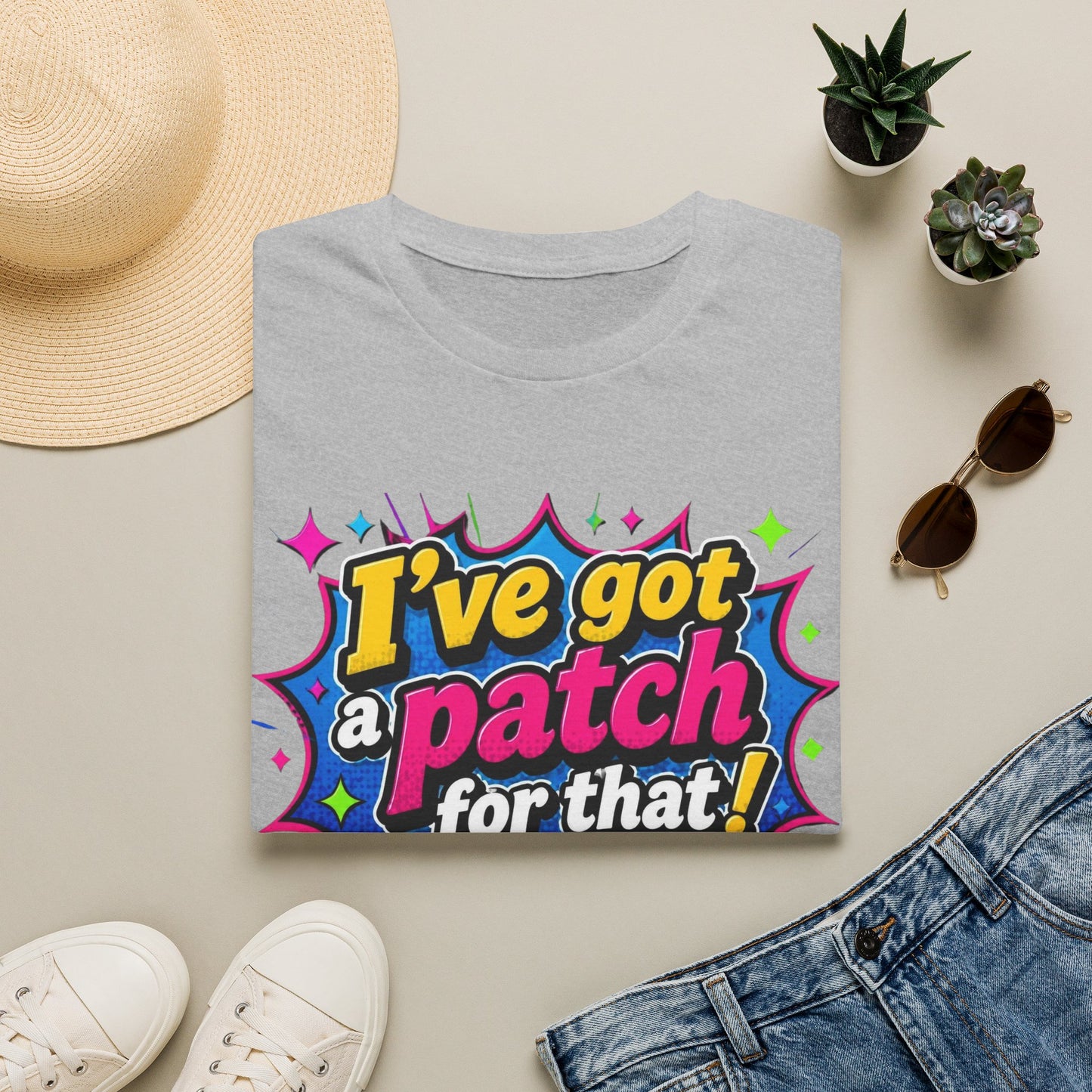 I’ve Got a Patch for That T-Shirt — Funny Patch Lover Graphic Tee