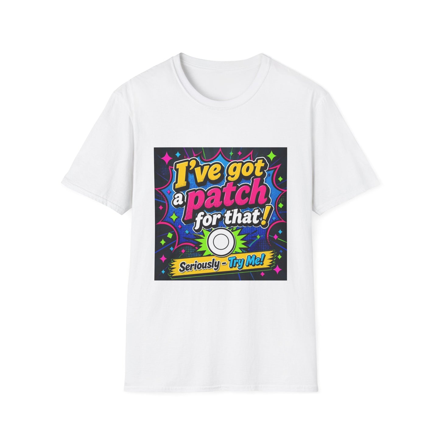 I've Got a Patch for That T-Shirt — Funny Novelty Graphic Tee